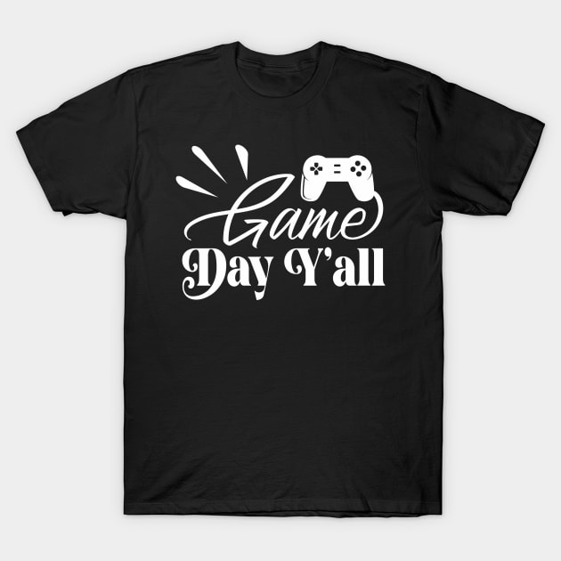 Game Day You all, cool gaming T-Shirt by KA fashion